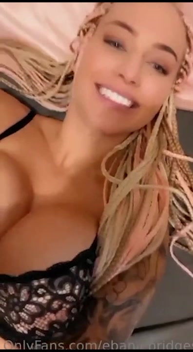 Ebanie Bridges Onlyfans News – Show Boobs/Booty !